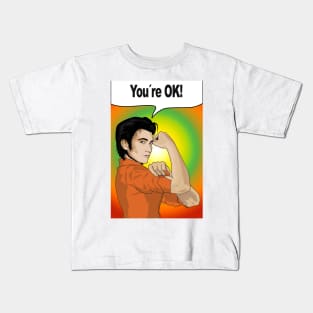 You're ok Kids T-Shirt